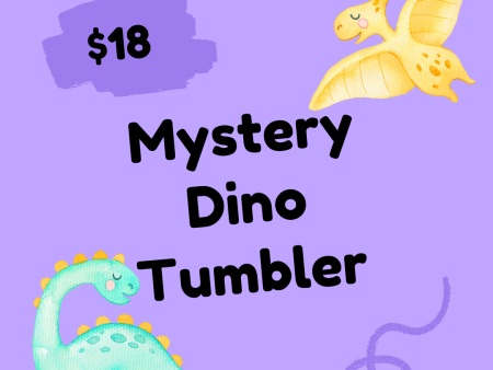 $18 Mystery 20 oz Dino Tumbler For Sale